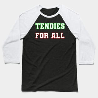 Tendies for All Baseball T-Shirt